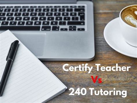 240 toturing|240 tutoring vs certify teacher.